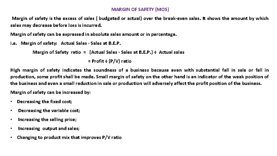 MARGIN OF SAFETY (MOS) Margin of safety is the excess of sales ( budgeted