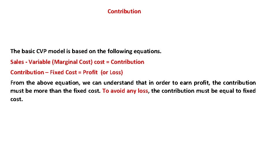 Contribution The basic CVP model is based on the following equations. Sales - Variable