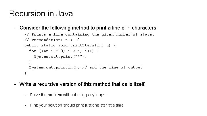 Recursion in Java - Consider the following method to print a line of *