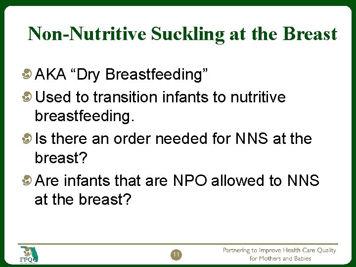 Non-Nutritive Suckling at the Breast AKA “Dry Breastfeeding” Used to transition infants to nutritive