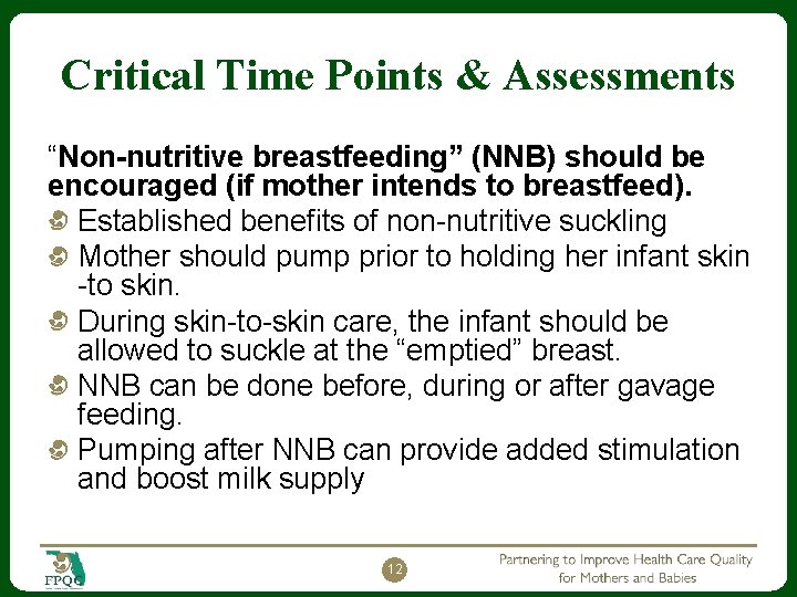 Critical Time Points & Assessments “Non-nutritive breastfeeding” (NNB) should be encouraged (if mother intends