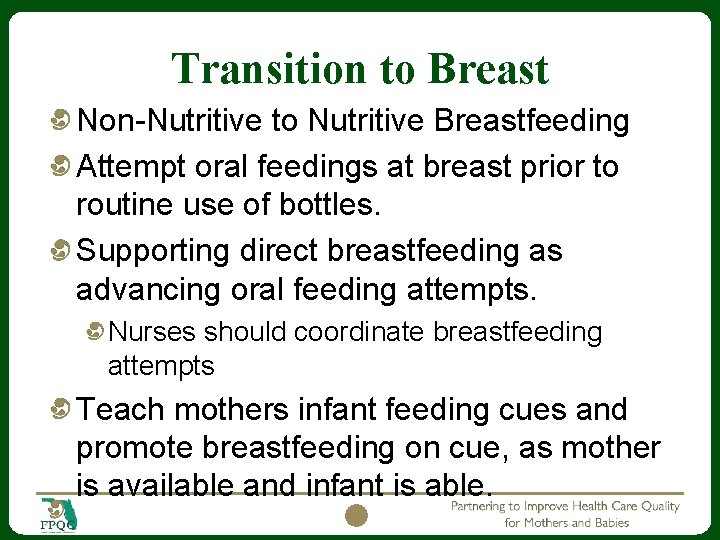 Transition to Breast Non-Nutritive to Nutritive Breastfeeding Attempt oral feedings at breast prior to