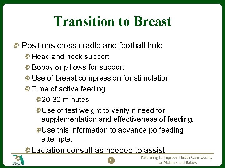 Transition to Breast Positions cross cradle and football hold Head and neck support Boppy