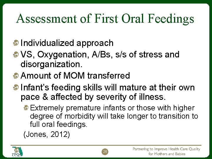 Assessment of First Oral Feedings Individualized approach VS, Oxygenation, A/Bs, s/s of stress and