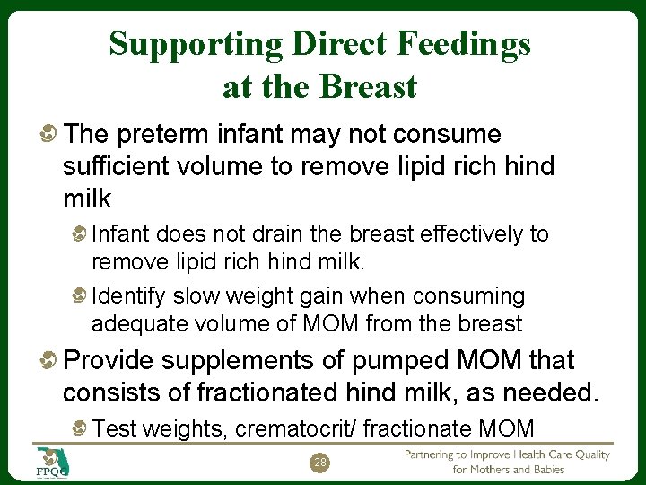 Supporting Direct Feedings at the Breast The preterm infant may not consume sufficient volume