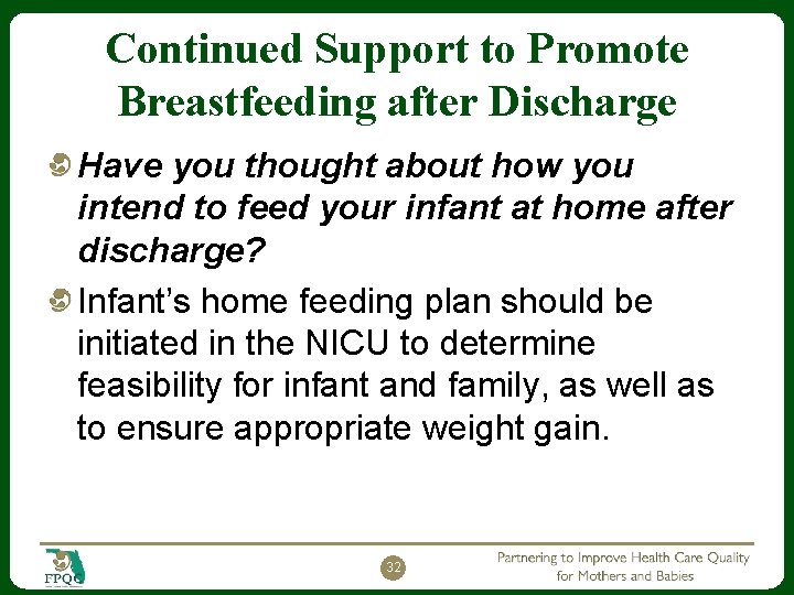 Continued Support to Promote Breastfeeding after Discharge Have you thought about how you intend