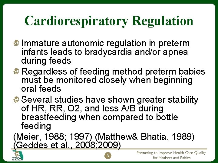 Cardiorespiratory Regulation Immature autonomic regulation in preterm infants leads to bradycardia and/or apnea during