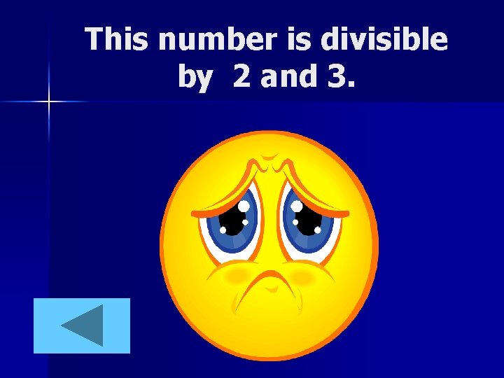 This number is divisible by 2 and 3. 