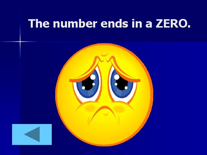 The number ends in a ZERO. 