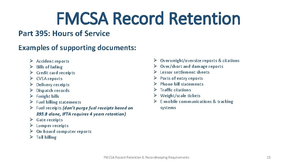 FMCSA Record Retention Part 395: Hours of Service Examples of supporting documents: Ø Ø FMCSA Record Retention Part 395: Hours of Service Examples of supporting documents: Ø Ø