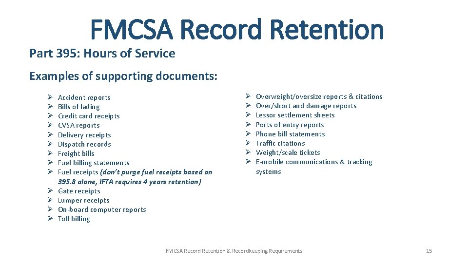 FMCSA Record Retention Part 395: Hours of Service Examples of supporting documents: Ø Ø