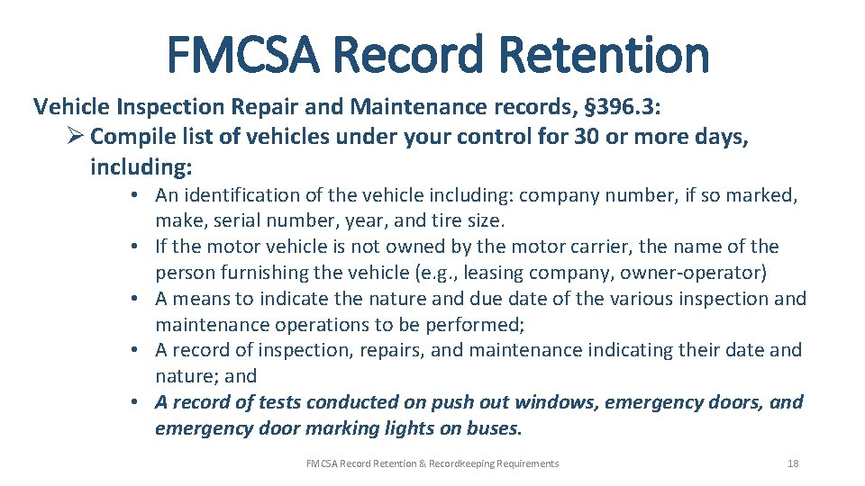 FMCSA Record Retention Vehicle Inspection Repair and Maintenance records, § 396. 3: Ø Compile