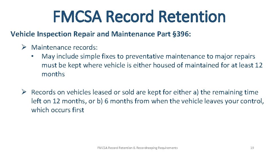 FMCSA Record Retention Vehicle Inspection Repair and Maintenance Part § 396: Ø Maintenance records: FMCSA Record Retention Vehicle Inspection Repair and Maintenance Part § 396: Ø Maintenance records: