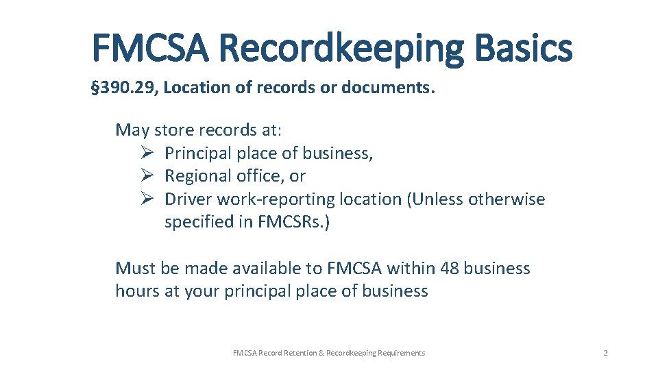 FMCSA Recordkeeping Basics § 390. 29, Location of records or documents. May store records