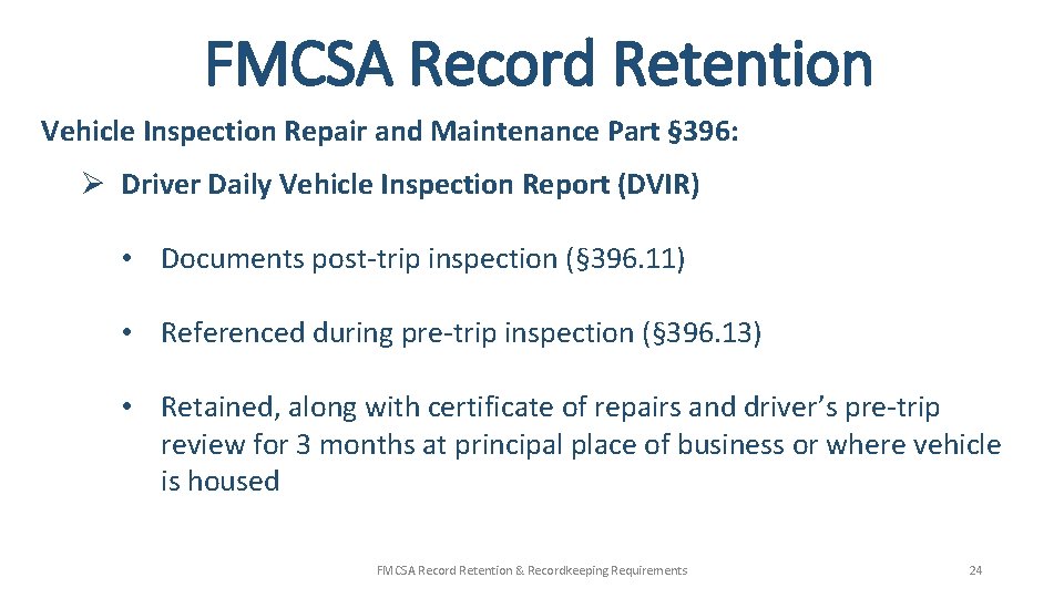 FMCSA Record Retention Vehicle Inspection Repair and Maintenance Part § 396: Ø Driver Daily