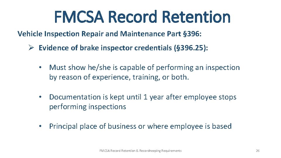 FMCSA Record Retention Vehicle Inspection Repair and Maintenance Part § 396: Ø Evidence of