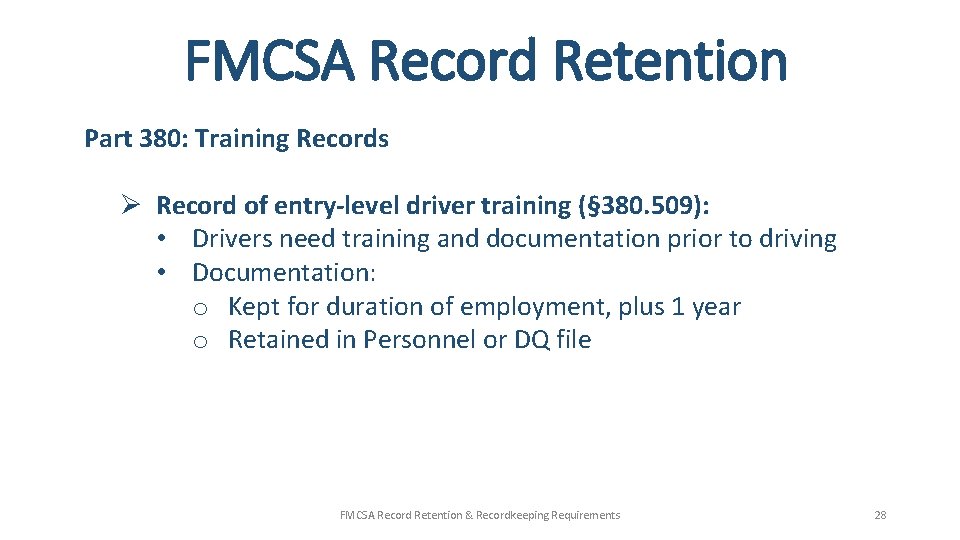 FMCSA Record Retention Part 380: Training Records Ø Record of entry-level driver training (§