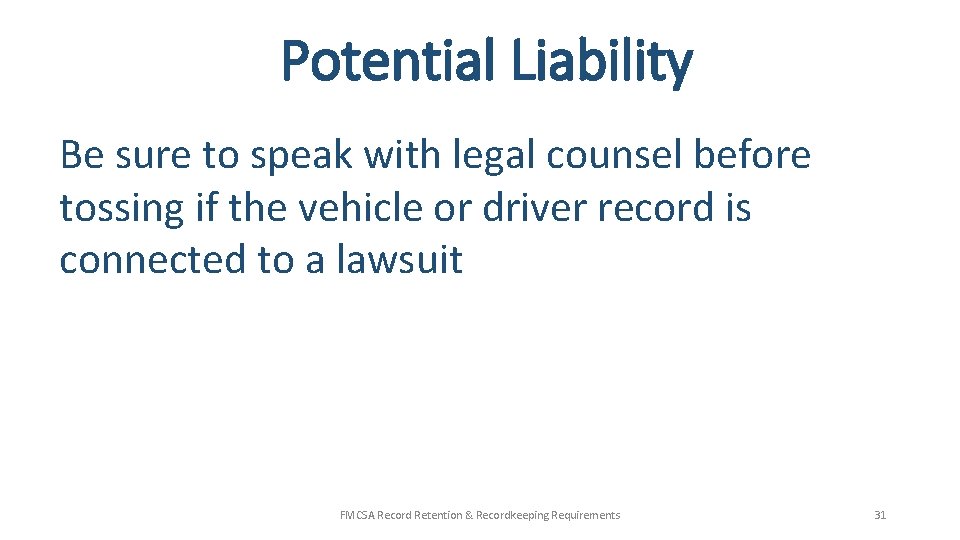 Potential Liability Be sure to speak with legal counsel before tossing if the vehicle Potential Liability Be sure to speak with legal counsel before tossing if the vehicle