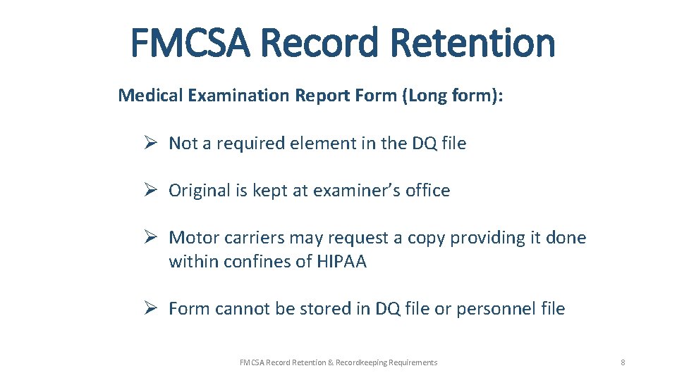 FMCSA Record Retention Medical Examination Report Form (Long form): Ø Not a required element