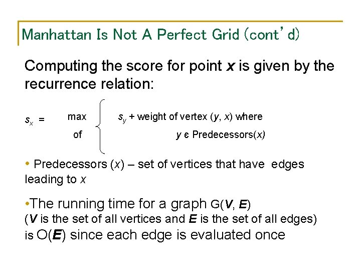 Manhattan Is Not A Perfect Grid (cont’d) Computing the score for point x is
