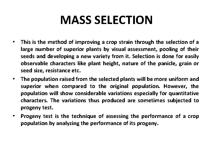 MASS SELECTION • This is the method of improving a crop strain through the