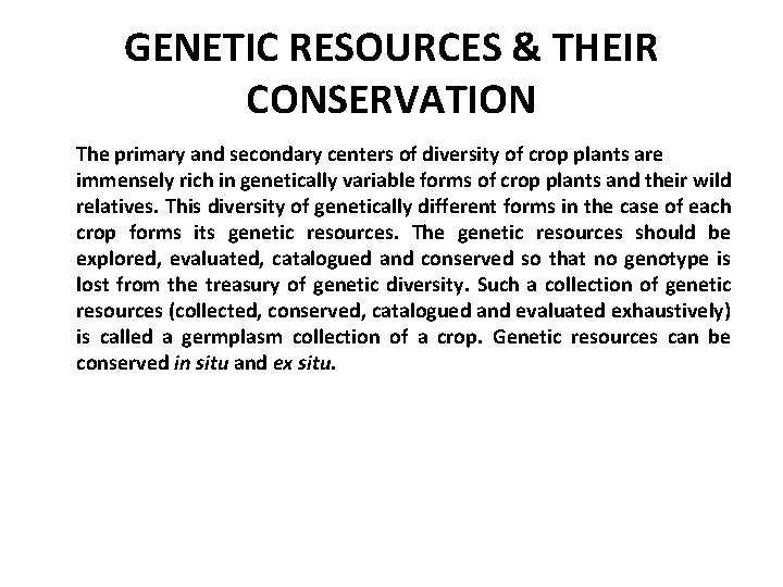 GENETIC RESOURCES & THEIR CONSERVATION The primary and secondary centers of diversity of crop