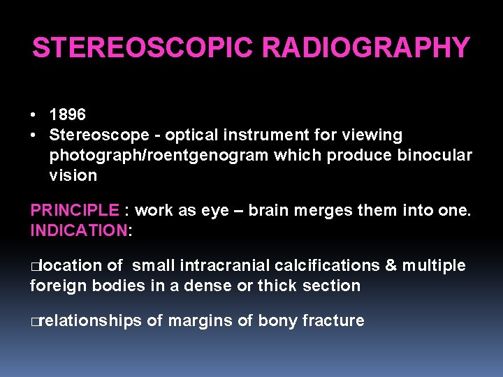 STEREOSCOPIC RADIOGRAPHY • 1896 • Stereoscope - optical instrument for viewing photograph/roentgenogram which produce