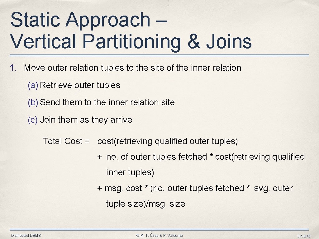 Static Approach – Vertical Partitioning & Joins 1. Move outer relation tuples to the