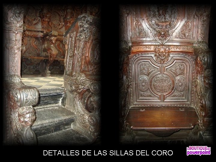 DETALLES DE LAS SILLAS DEL CORO 