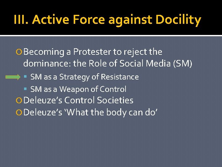 III. Active Force against Docility Becoming a Protester to reject the dominance: the Role