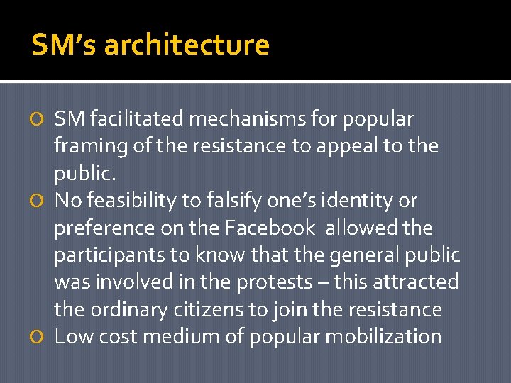 SM’s architecture SM facilitated mechanisms for popular framing of the resistance to appeal to