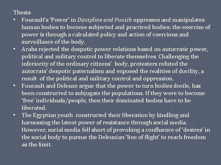Thesis: • Foucault’s ‘Power’ in Discipline and Punish oppresses and manipulates human bodies to