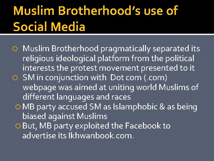 Muslim Brotherhood’s use of Social Media Muslim Brotherhood pragmatically separated its religious ideological platform