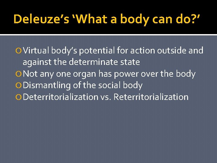 Deleuze’s ‘What a body can do? ’ Virtual body’s potential for action outside and