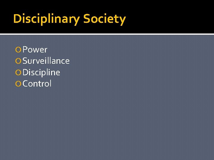 Disciplinary Society Power Surveillance Discipline Control 
