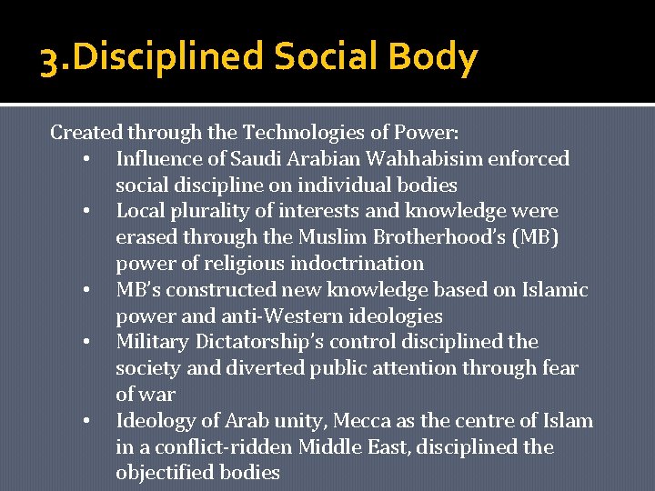 3. Disciplined Social Body Created through the Technologies of Power: • Influence of Saudi