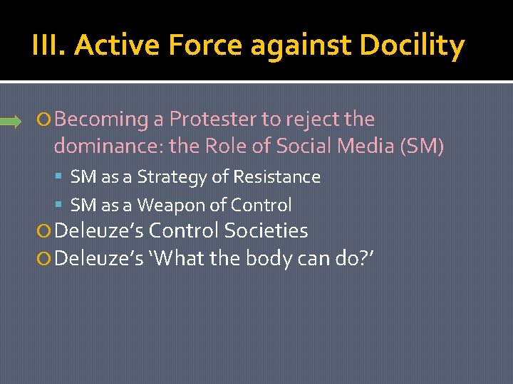 III. Active Force against Docility Becoming a Protester to reject the dominance: the Role