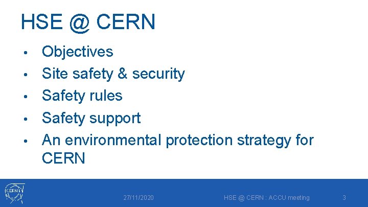 HSE @ CERN • • • Objectives Site safety & security Safety rules Safety