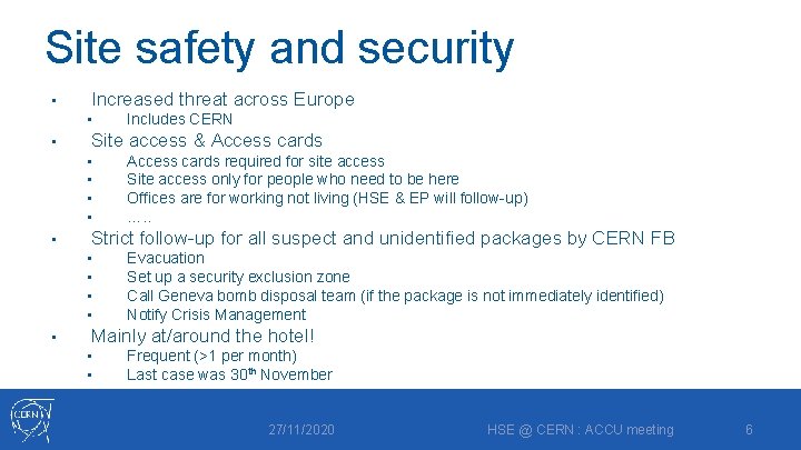 Site safety and security • Increased threat across Europe • • Site access &