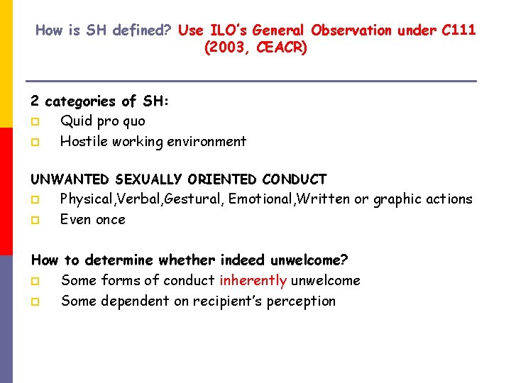How is SH defined? Use ILO’s General Observation under C 111 (2003, CEACR) 2