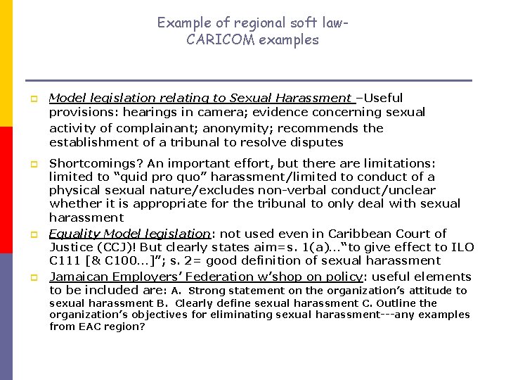 Example of regional soft law. CARICOM examples p Model legislation relating to Sexual Harassment