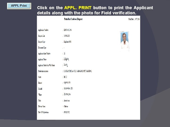 Click on the APPL. PRINT button to print the Applicant details along with the