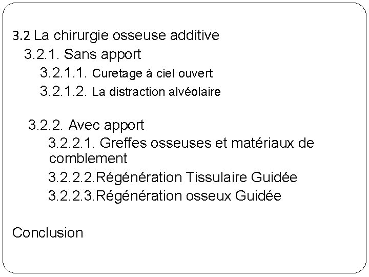 3. 2 La chirurgie osseuse additive 3. 2. 1. Sans apport 3. 2. 1.