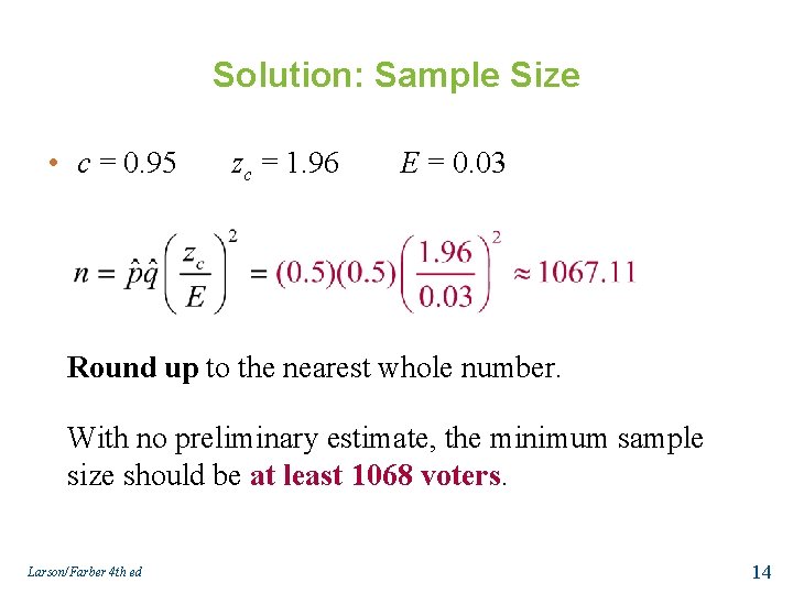 Solution: Sample Size • c = 0. 95 zc = 1. 96 E =