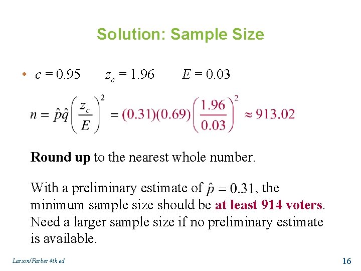 Solution: Sample Size • c = 0. 95 zc = 1. 96 E =