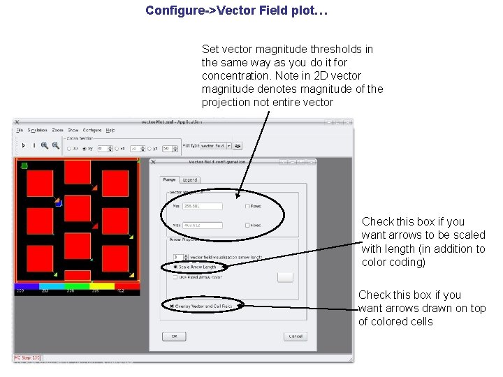 Configure->Vector Field plot… Set vector magnitude thresholds in the same way as you do