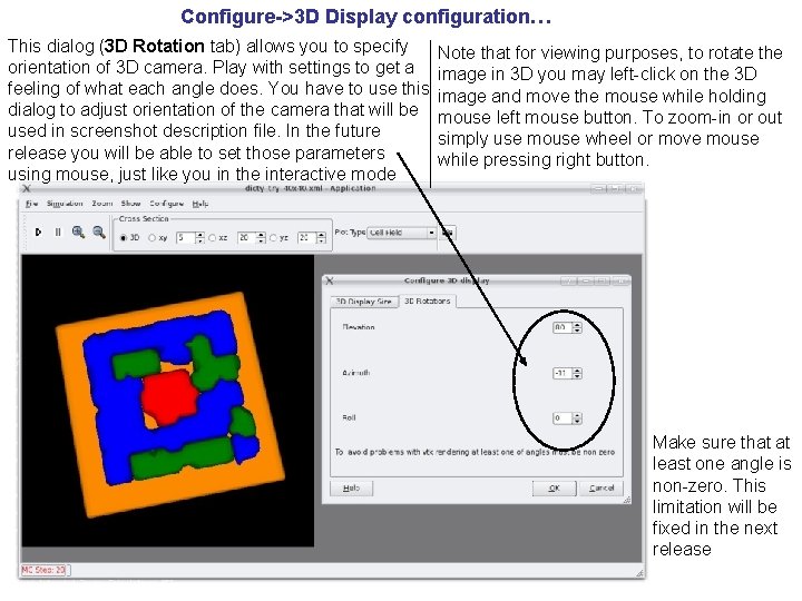 Configure->3 D Display configuration… This dialog (3 D Rotation tab) allows you to specify