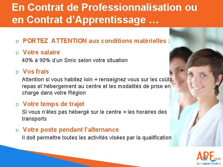 En Contrat de Professionnalisation ou en Contrat d’Apprentissage … D PORTEZ ATTENTION aux conditions