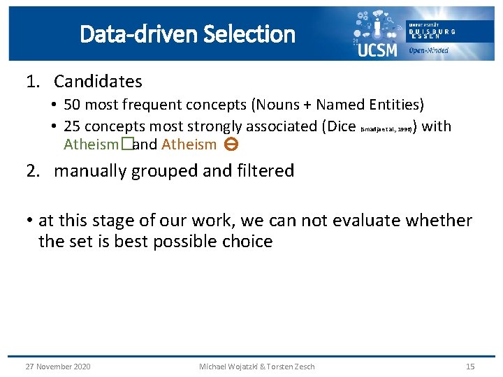 Data-driven Selection 1. Candidates • 50 most frequent concepts (Nouns + Named Entities) •