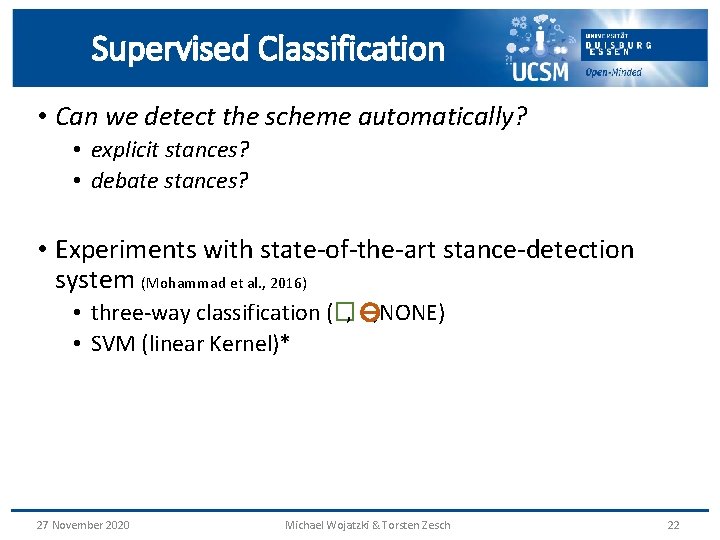 Supervised Classification • Can we detect the scheme automatically? • explicit stances? • debate